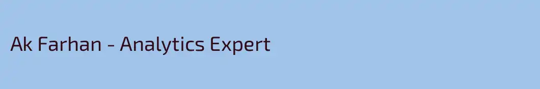 Ak Farhan - Analytics Expert